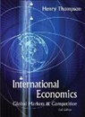 Henry Thompson - International Economics: Global Markets and Competition (2nd Edition)
