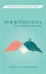 Vernell Miller, Vernell Klassen Miller, Esther R. Graber - Meditations for Adoptive Parents, Revised