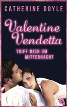 Catherine Doyle - Valentine Vendetta - Triff mich um Mitternacht