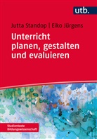 Eiko Jürgens, Eiko (Prof. Dr Jürgens, Jutt Standop, Jutta Standop, Jutta (Prof. Dr. Standop, Jutta (Prof. Dr.) Standop - Unterricht planen, gestalten und evaluieren