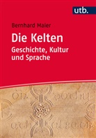 Bernhard Maier, Bernhard (Prof. Dr.) Maier - Die Kelten - Geschichte, Kultur und Sprache