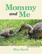 Blue Earth - Mommy and Me