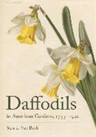 Sara L van Beck, Sara L. van Beck, Sara L. Van Beck - Daffodils in American Gardens, 1733-1940