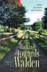 John Hanson Mitchell, John Hanson Mitchell - Walking Towards Walden