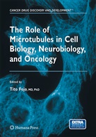 Antonio Tito Fojo, Antonio Tito Fojo, Antoni Tito Fojo, Antonio Tito Fojo - Role of Microtubules in Cell Biology, Neurobiology, and Oncology