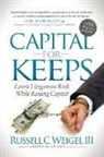 Russell Weigel, Russell C. Weigel, Russell C. Weigel III - Capital For Keeps