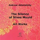 Andrew Adamatzky, Andrew (University of the West of England Adamatzky - The Silence of Slime Mould
