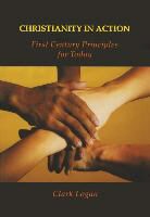 Clark Logan, John Ritchie - Christianity in Action: First Century Principles for Today