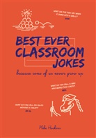 Mike Haskins - Best Ever Classroom Jokes