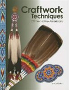 Scott Sutton - Craftwork Techniques of the Native Americans