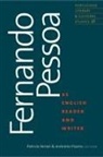 Patricio Ferrari, Patricio (EDT)/ Pizarro Ferrari, Patricio Ferrari, Jer Nimo Pizarro, Jeronimo Pizarro, Jerónimo Pizarro - Fernando Pessoa As English Reader and Writer