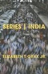 Elizabeth T. Gray - Series India