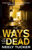Neely Tucker, Tucker Neely - The Ways of the Dead