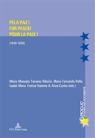 Alice Cunha, Isabel Freitas Valente, Maria Manuela Tavares Ribeiro, Maria Fernanda Rollo, Maria Manuela Tavares Ribeiro, Isabel Maria Freitas Valente - Pela Paz! For Peace! Pour la Paix!