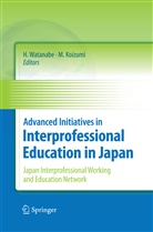 Koizumi, Koizumi, Misako Koizumi, Hideom Watanabe, Hideomi Watanabe - Advanced Initiatives in Interprofessional Education in Japan