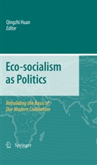 Qingzh Huan, Qingzhi Huan - Eco-socialism as Politics