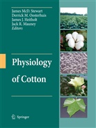 James J. Heitholt, James J Heitholt et al, Jack R. Mauney, James McD. Stewart, Derric Oosterhuis, Derrick Oosterhuis... - Physiology of Cotton