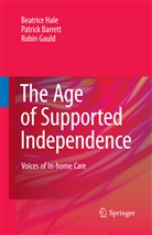Patric Barrett, Patrick Barrett, Robin Gauld, Beatric Hale, Beatrice Hale - The Age of Supported Independence