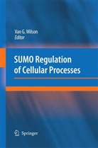 Victor Willson, Van G. Wilson - SUMO Regulation of Cellular Processes