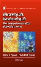 Paulette M Vignais, Paulette M. Vignais, Pierre Vignais, Pierre V Vignais, Pierre V. Vignais - Discovering Life, Manufacturing Life