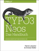 Patric Lobacher, Patrick Lobacher, Christian Müller - TYPO3 Neos - Das Handbuch