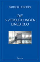 Patrick Lencioni, Patrick M Lencioni, Patrick M. Lencioni, Andreas Schieberle - Die fünf Versuchungen eines CEO