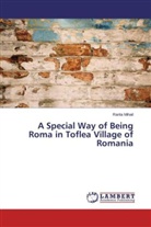 Rarita Mihail - A Special Way of Being Roma in Toflea Village of Romania
