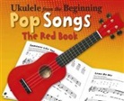 Hal Leonard Publishing Corporation, Hal Leonard Publishing Corporation - Ukulele from the Beginning Pop Songs (Red Book)