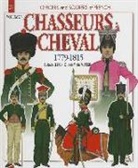 Alan McKay, Jean-Marie Mongin, Ludovic Letrun, Ludovic Letrun, Jean Mongin, Jean-Marie Mongin... - Chasseurs à cheval : 1779-1815. Vol. 3. 1810-15