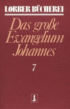 Jakob Lorber - Johannes, das grosse Evangelium. Bd.7