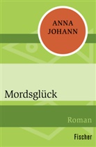 Anna Johann - Mordsglück