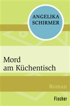 Angelika Schirmer - Mord am Küchentisch