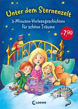 Juli Boehme, Julia Boehme, Isabe Schatz, Isabel Schatz, Annelies u a Schwarz,  Loewe Vorlesebücher - Unter dem Sternenzelt - 3-Minuten-Vorlesegeschichten für schöne Träume, Vorlesebuch ab 3 Jahre
