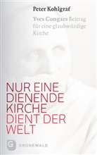 Peter Kohlgraf, Peter (Dr.) Kohlgraf - Nur eine dienende Kirche dient der Welt