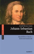 Arnold Werner-Jensen - Johann Sebastian Bach Musikführer. Bd.1