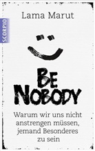 Lama Marut, Lama Marut - Be Nobody