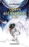 Paul Schallweg, Dieter Olaf Klama - Opern auf Bayrisch 2. Akt. Bd.2