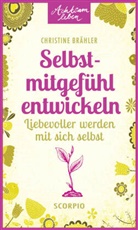 Christine Brähler - Selbstmitgefühl entwickeln