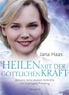 Jana Haas - Heilen mit der göttlichen Kraft