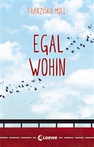 Franziska Moll - Egal wohin