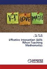Rachae Hinz, Rachael Hinz, Cynthia Johnson - Effective Interaction Skills When Teaching Mathematics