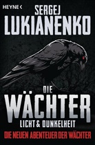 Sergej Lukianenko - Die Wächter - Licht und Dunkelheit