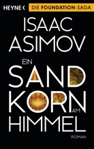 Isaac Asimov - Ein Sandkorn am Himmel