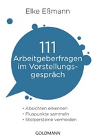 Elke Eßmann - 111 Arbeitgeberfragen im Vorstellungsgespräch