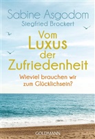 Sabin Asgodom, Sabine Asgodom, Siegfried Brockert - Vom Luxus der Zufriedenheit