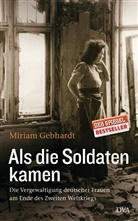Miriam Gebhardt - Als die Soldaten kamen