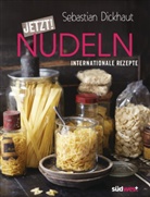 Sebastian Dickhaut - JETZT! Nudeln