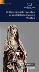 Claudia Lichte - Die Riemenschneider-Sammlung im Mainfränkischen Museum Würzburg