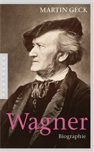 Martin Geck - Richard Wagner