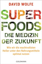 David Wolfe - Superfoods - die Medizin der Zukunft